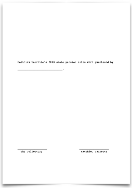 «Matthieu Laurette’s 2013 state pension bills were purchased by _____________.»